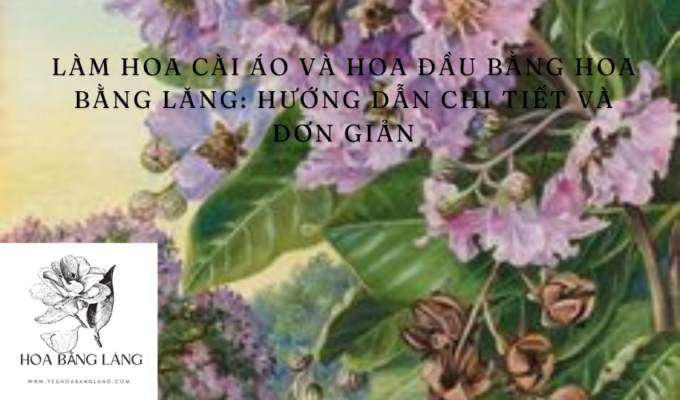 Làm hoa cài áo và hoa đầu bằng hoa bằng lăng: Hướng dẫn chi tiết và đơn giản